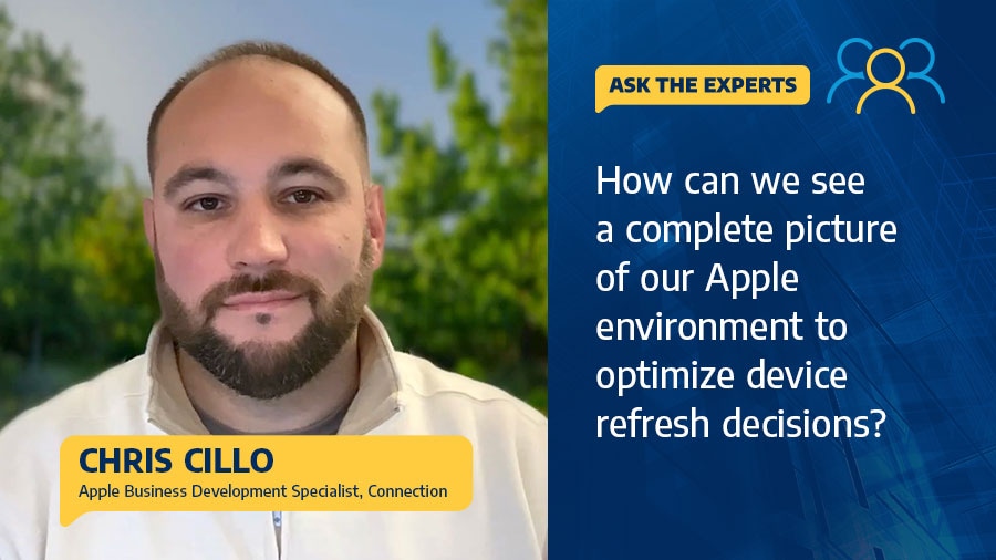Ask the Experts: Christopher Cillo - How can we see a complete picture of our Apple environment to optimize device refresh decisions?