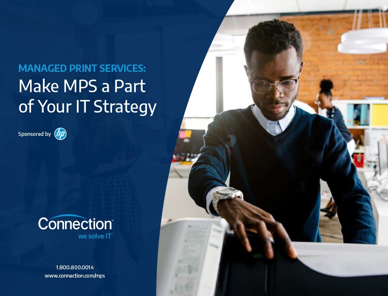 MANAGED PRINT SERVICES: Make MPS a Part of Your IT Strategy MANAGED PRINT SERVICES: Make MPS a Part of Your IT Strategy