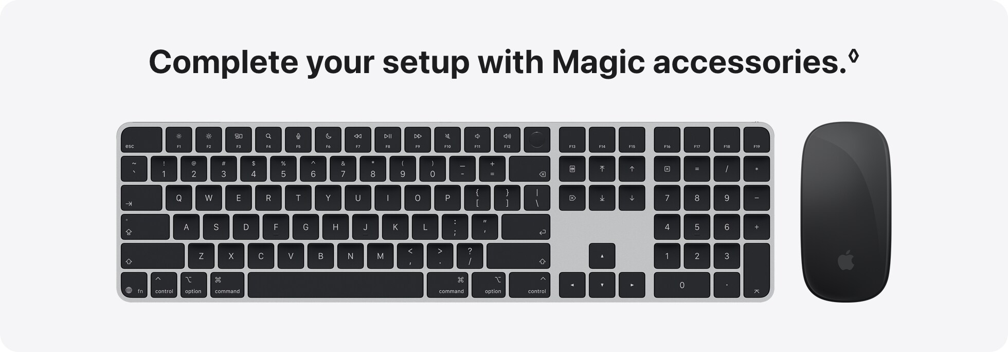 Complete your setup with Magic accessories.&loz;