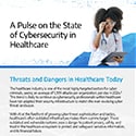 A Pulse on the State of Cybersecurity in Healthcare Infographic